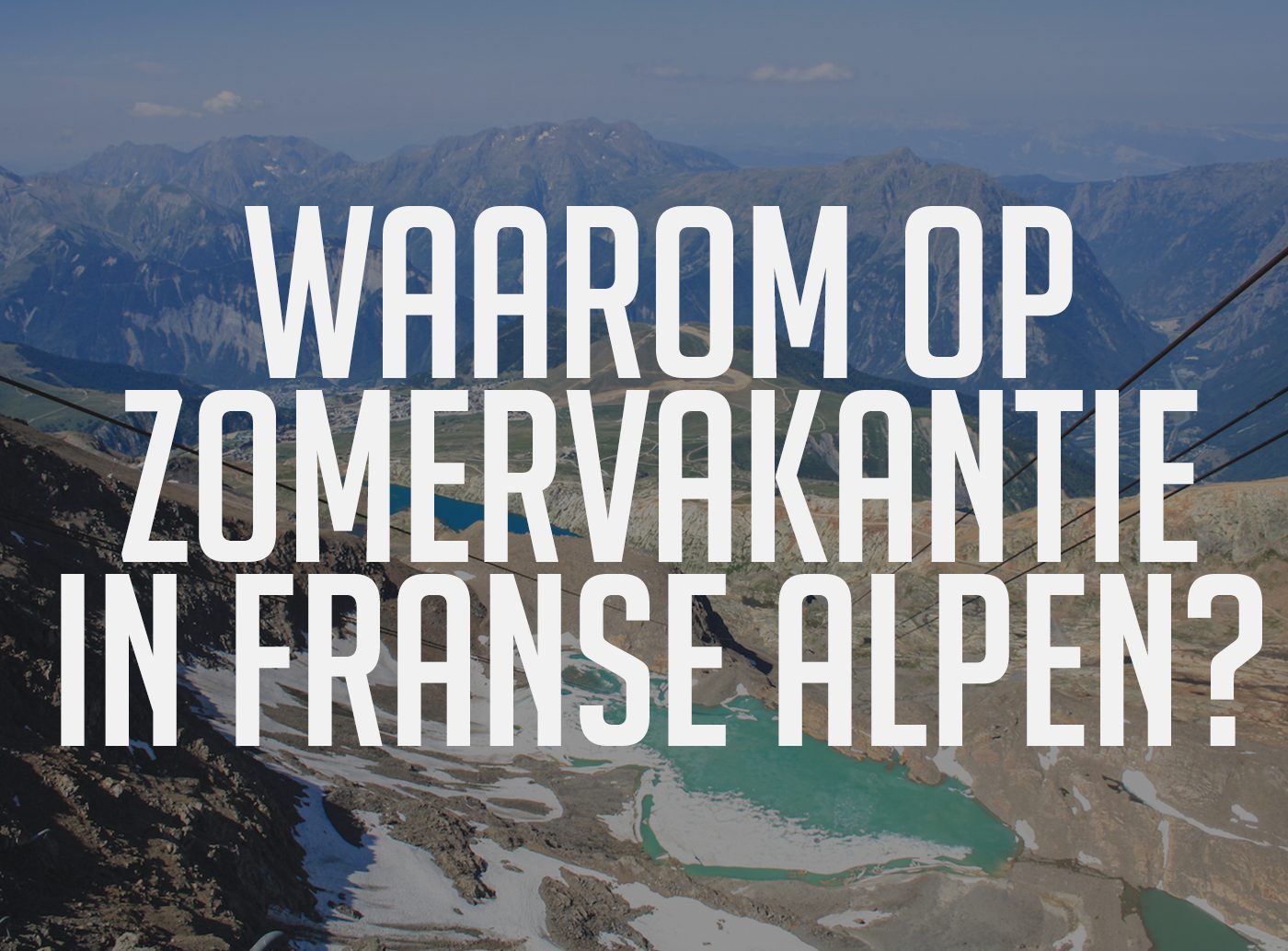 Franse Alpen zomervakantie